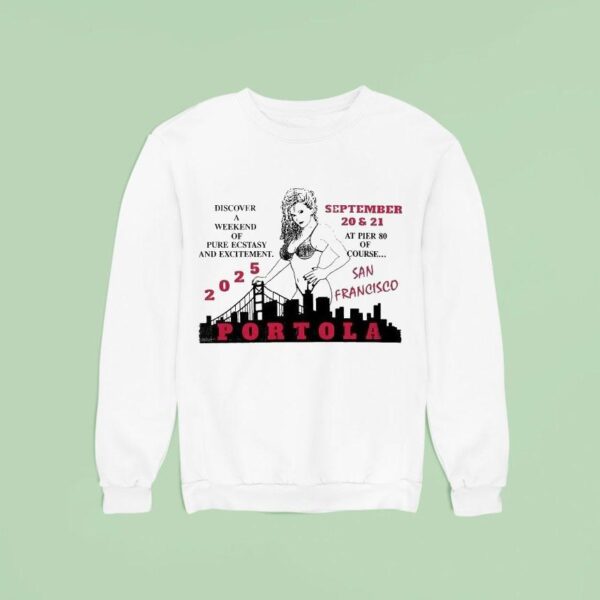 Portola Music Festival Discover A Weekend Of Pure Ecstasy And Excitement At Pier Of Course San Francisco Sweatshirt