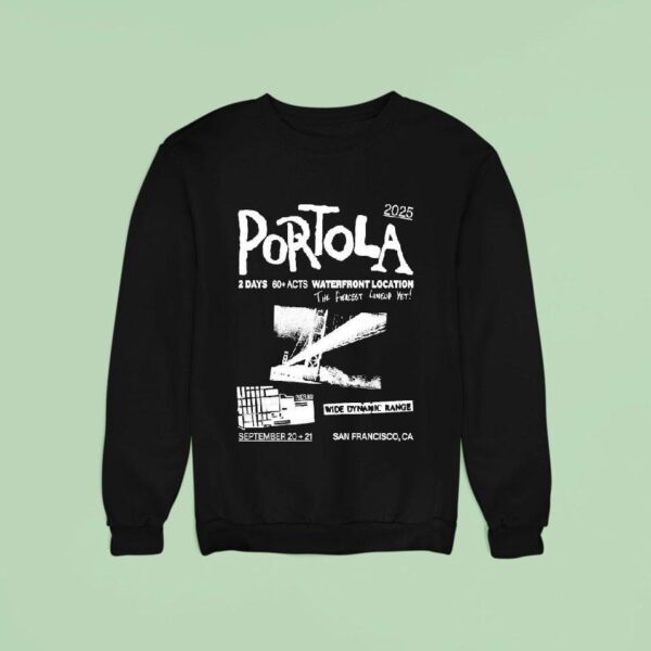 Portola Music Festival Waterfront Location The Fiercest Yet San Francisco Ca Sweatshirt