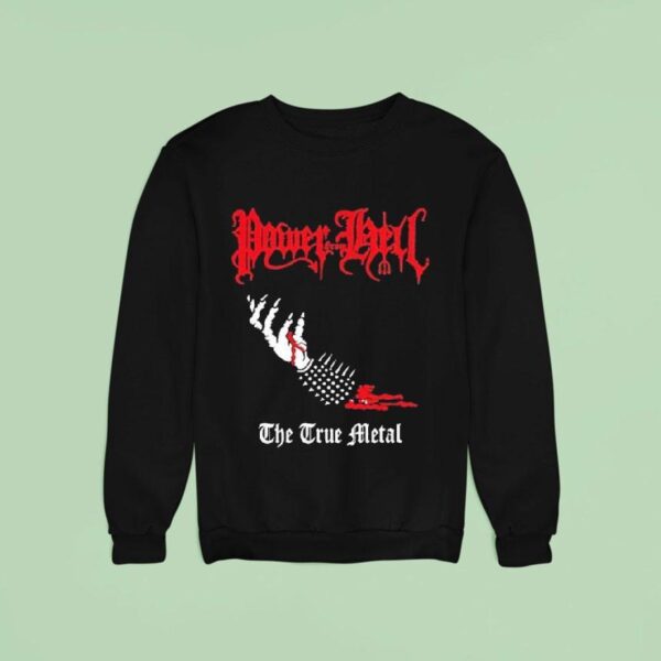 Power From Hell The True Metal Sweatshirt