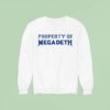 Property Of Megadeth Sweatshirt