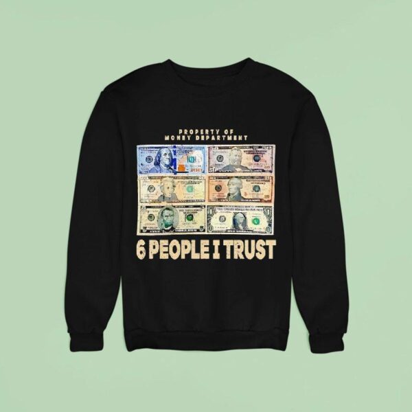 Property Of Money Department People I Trus Sweatshirt