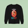 Prophecy She Lives Don T Move Don T Breathe There S Nowhere To Run She Will Find You Horror Movie Sweatshirt