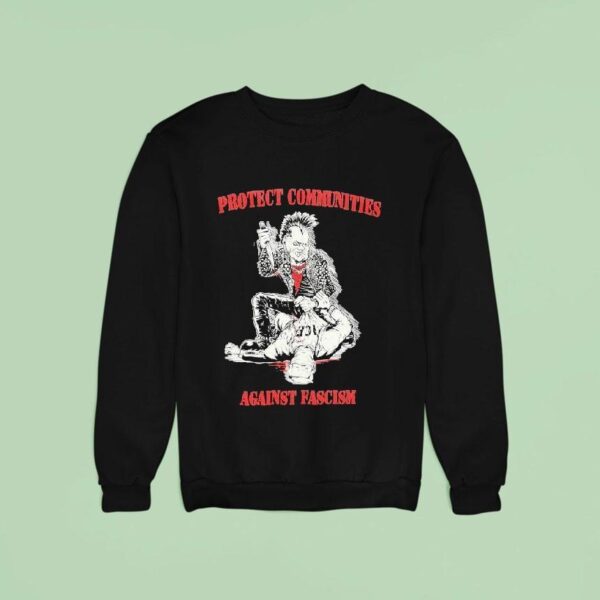 Protect Communities Against Fascism Sweatshirt