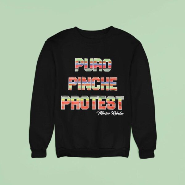 Puro Pinche Protest Mexico Maine Rebels Sweatshirt