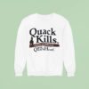 Quack Kills Another Rehabilitated Rnt Quackhead Sweatshirt