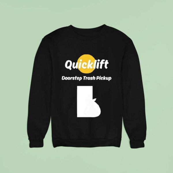 Quicklift Doorstep Trash Pickup Sweatshirt