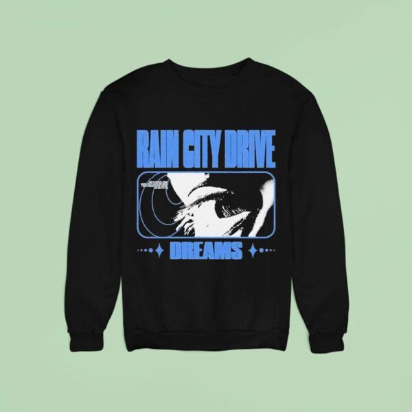 Rain City Drive Dreams Sweatshirt