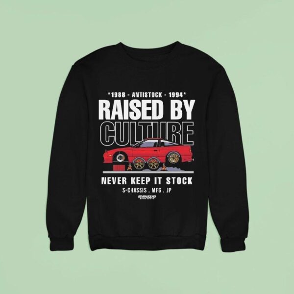 Raised By Culture Never Keep It Stock Anti Stock Club S Chassis Mfg Jp Senpai Squad Sweatshirt