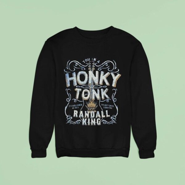 Randall King You In A Honky Tonk Traditional Country Est Sweatshirt