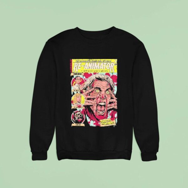 Re Animator Hp Lovecraft S Classic Tale Of Horror It Will Scare You To Pieces Dr Hill Death Is Just The Beginning Sweatshirt