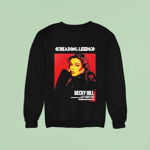 Reading And Leeds Festival Becky Hill For England Friday Reading And Saturday Leeds On August To August Sweatshirt