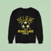 Real Salt Lake Mls X Ted Lasso Believe Sweatshirt