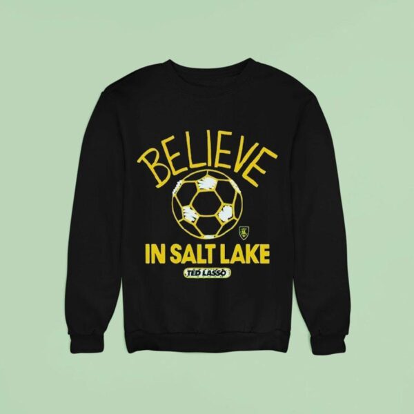 Real Salt Lake Mls X Ted Lasso Believe Sweatshirt