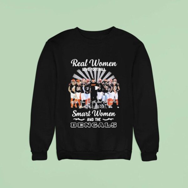 Real Women Love Football Smart Women Love The Cincinnati Bengal Signatures Players And Coach Sweatshirt