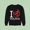 Red Devils I Love Deportivo Toluca F C Sweatshirt