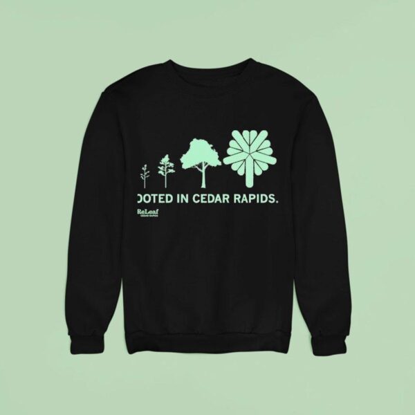 Refleaf Rooted In Cedar Rapids Sweatshirt