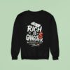 Rich Is Gangster Wealth Over War Sweatshirt