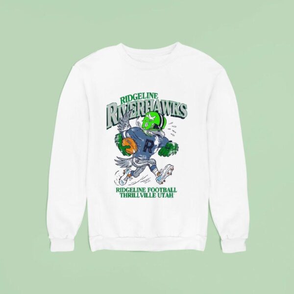 Ridgeline Riverhawks Ridgeline Football Thrillville Utah Sweatshirt