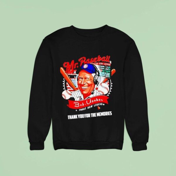 Rip Bob Uecker Front Row Legend Thank You For The Memories Sweatshirt
