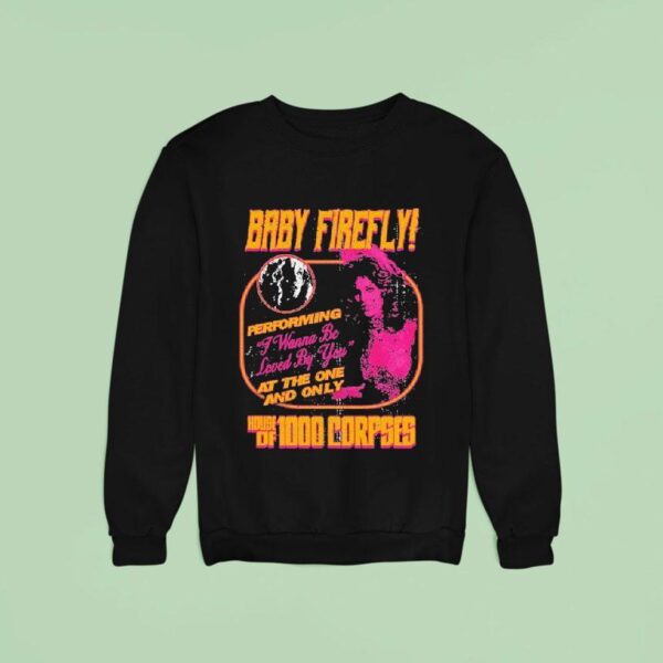 Rob Zombie Baby Firefly Performing I Wanna Be Loved By You At The One And Only House Of Corpses Flyer Sweatshirt
