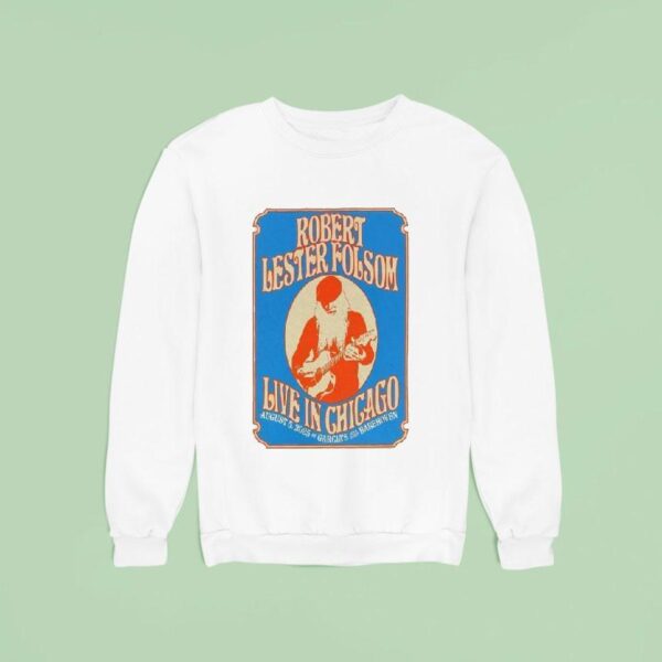 Robert Lester Folsom Event Live In Chicago Il Sweatshirt