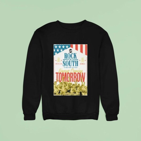 Rock The South Lineup Coming Tomorrow The Biggest Party In The South June Cullman Al Sweatshirt