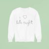 Rose Byrne I Love Late Nigh Sweatshirt