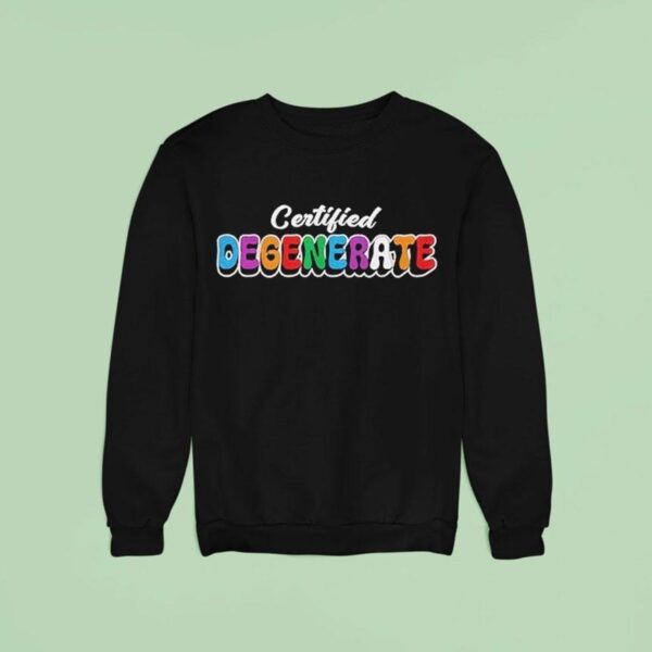 Ross Creations Certified Degenerate Sweatshirt