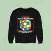 Rubik Licensed Puzzle Masochist Solving Stuff Nobody Asked Me To Sweatshirt
