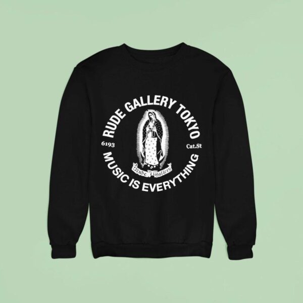 Rude Gallery Tokyo Music Is Everything Sweatshirt