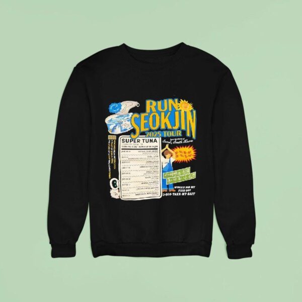 Run Seokjin Tour Super Tuna Serving Size Kim Per Seokjin T Shirs Sweatshirt