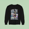 Run The Damn Ball Football Team Sweatshirt