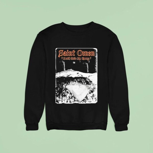 Saint Omen Death Unto My Enemy Sweatshirt