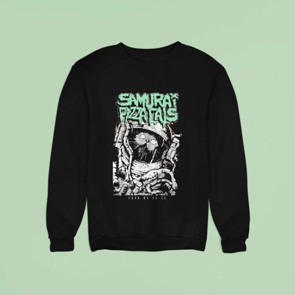 Samurai Pizza Cats Fear No Slice Astronau Sweatshirt