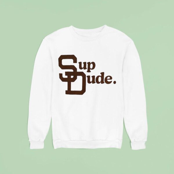 San Diego Padres Sup Dude Sweatshirt