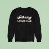 Saturday Leisure Club Sweatshirt