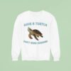 Save A Turtle Don T Wear Condoms Sweatshirt