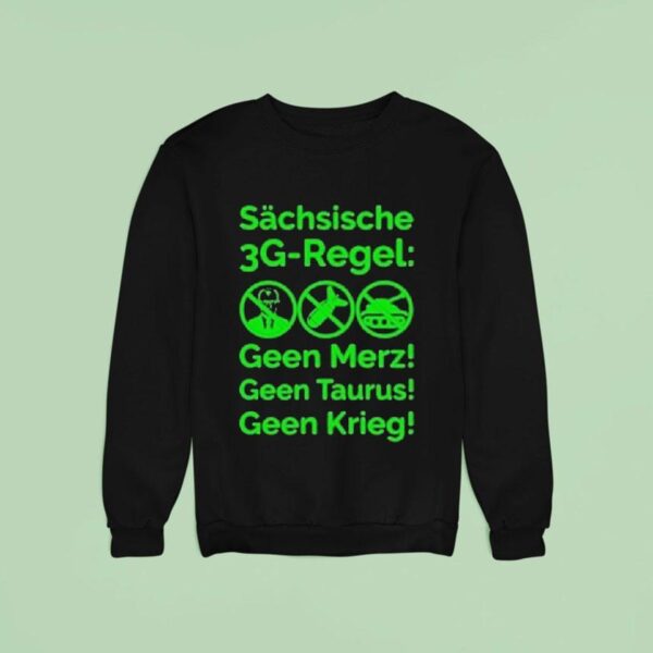 Saxon G Rule Schsische Geen Merz Geen Taurus Geen Krieg G Regel Sweatshirt