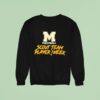 Scout Team Player Of The Week Michigan Wolverines Football Sweatshirt