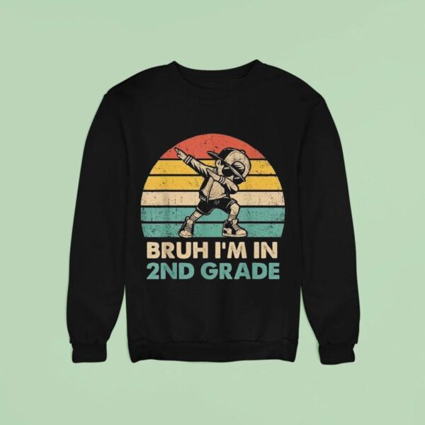 Second Grade Dabbing Boy Bruh I M In Nd Grade Sweatshirt