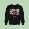 See You Later Repeat Robert Ford Sweatshirt