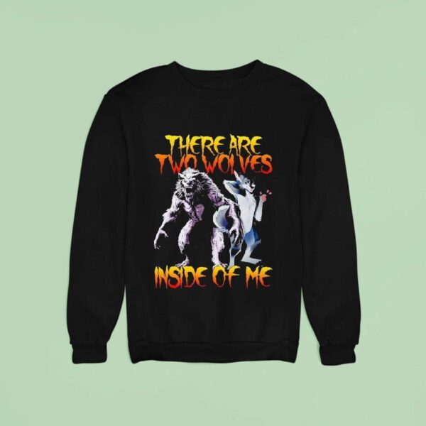Sergal There Are Two Wolves Inside Of Me Sweatshirt