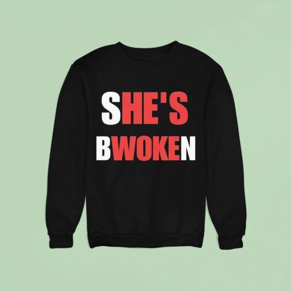 She S Bwoken He S Woke Sweatshirt