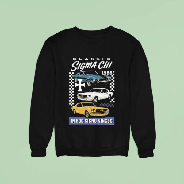 Sigma Chi In Hoc Signo Vinces Cars Sweatshirt