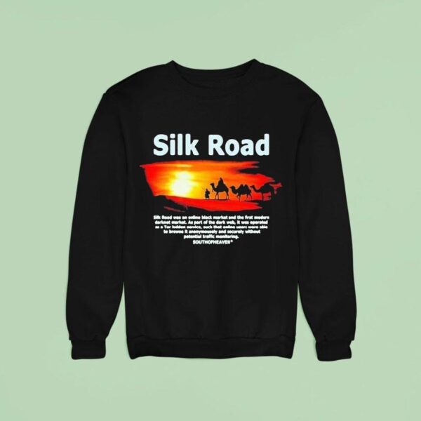 Silk Road South Of Heaven Sweatshirt