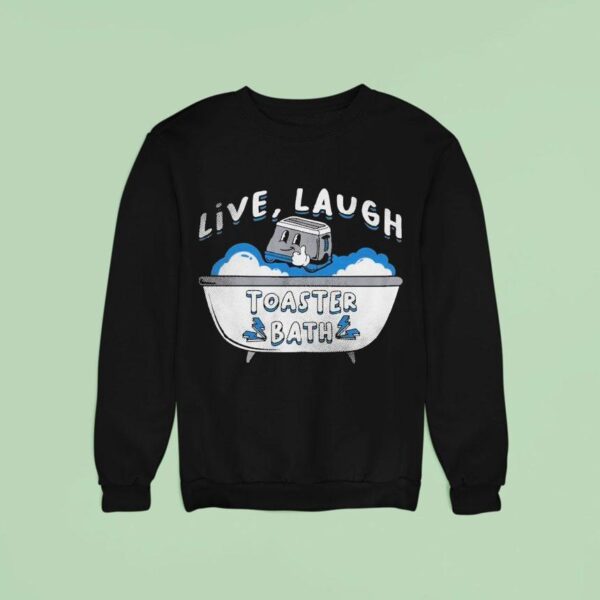 Silly Geese Live Laugh Toaster Bath Sweatshirt