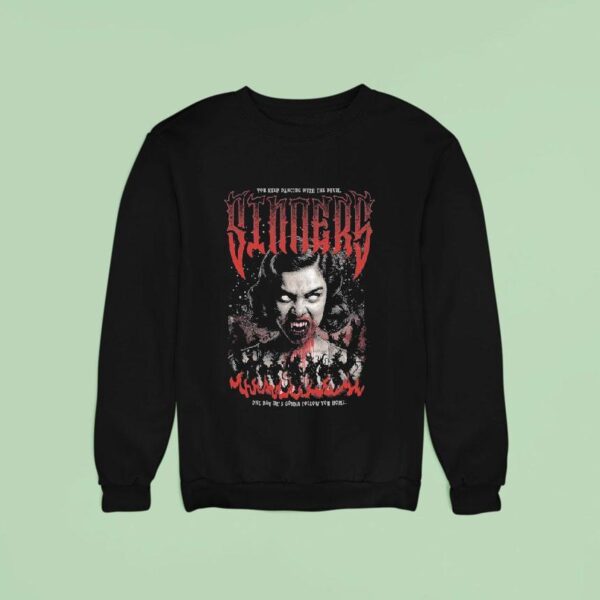 Sinners You Keep Dancing With The Devil One Day He S Gonna Follow You Home Mary Sweatshirt