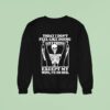 Skeleton Today I Don T Feel Like Doing Anything Except My Wife I D Do Her Sweatshirt