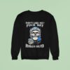 Skull Don T Like Me Fck Off Problem Solved Sweatshirt