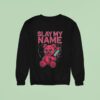 Slaughter Suite Slay My Name Dagger Teddy Sweatshirt